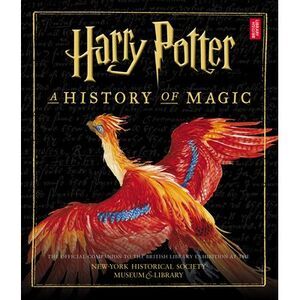 Harry Potter: A History of Magic (American Edition) -- British Library